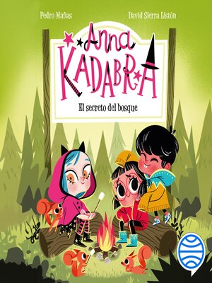 cover image of Anna Kadabra 7. El secreto del bosque